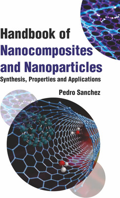 Handbook of Nanocomposites and Nanoparticles: Synthesis, Properties and Applications (2 Vols.)  - Handbook of Nanocomposites and Nanoparticles with 2 Disc(Hardcover, Pedro Sanchez)