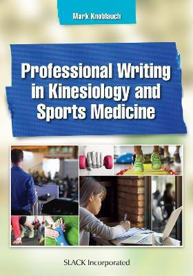 Professional Writing in Kinesiology and Sports Medicine(English, Paperback, Knoblauch Mark)