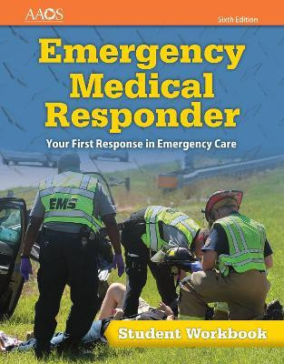 Emergency Medical Responder: Your First Response in Emergency Care Student Workbook(English, Paperback, American Academy of Orthopaedic Surgeons (AAOS))