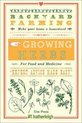 Backyard Farming: Growing Herbs for Food and Medicine(English, Paperback, Pezza Kim)