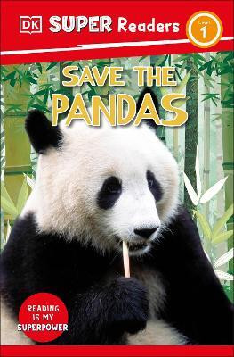DK Super Readers Level 1 Save the Pandas(English, Paperback, DK)