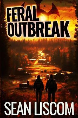Feral Outbreak(English, Paperback, Liscom Sean)