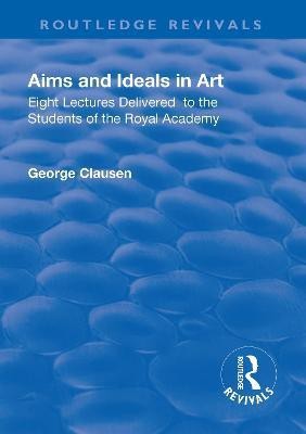 Eight lectures delivered to the students of the Royal Academy(English, Paperback, Clausen George)