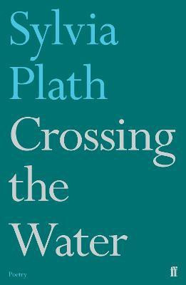 Crossing the Water(English, Paperback, Plath Sylvia)