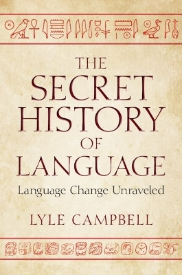 The Secret History of Language(English, Paperback, Campbell Lyle)