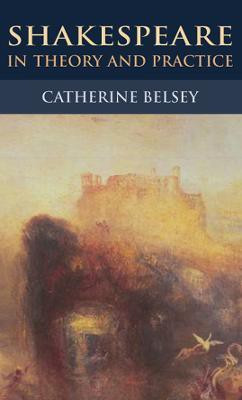 Shakespeare in Theory and Practice(English, Electronic book text, Belsey Catherine)