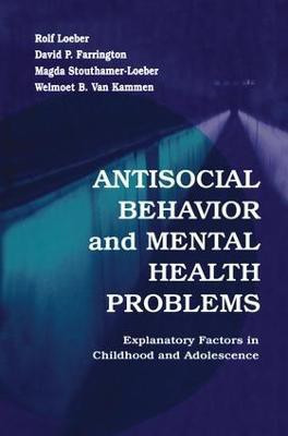 Antisocial Behavior and Mental Health Problems(English, Paperback, Loeber Rolf)