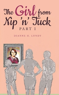 The Girl from Nip 'n' Tuck(English, Hardcover, Lundy Dianne H)
