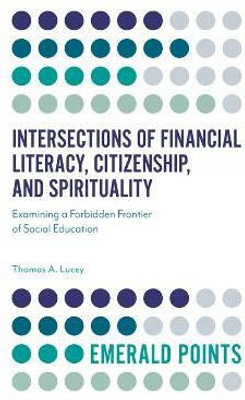 Intersections of Financial Literacy, Citizenship, and Spirituality(English, Paperback, Lucey Thomas A.)
