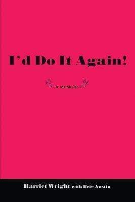 I'd Do It Again!(English, Paperback, Wright Harriet)