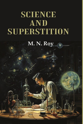 Science and Superstition(Paperback, M. N. Roy)