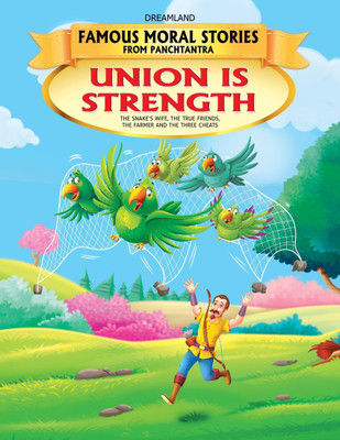 Union Is Strength - Book 3 (Famous Moral Stories from Panchtantra)  - Ages 4-7 | Famous Moral Stories with Colourful Illustrations, Life Lessons & Easy-to-Understand Text(English, Paperback, unknown)