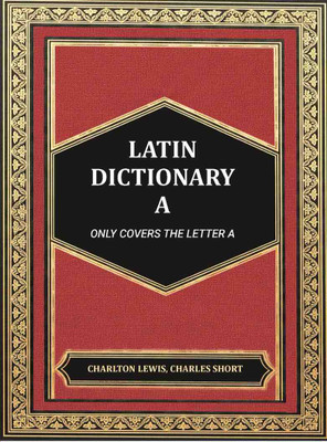 Latin dictionary A(Paperback, Charlton Lewis, Charles Short)