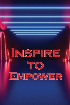 Inspire to Empower(English, Paperback, Wagner Fredericco)