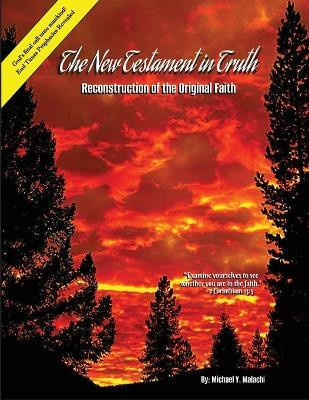 The New Testament in Truth (color graphics)(English, Paperback, Malachi Michael Y)