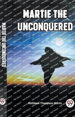 Martie the Unconquered (Edition2023)(English, Paperback, Norris Kathleen Thompson)