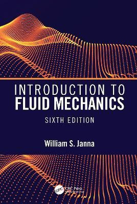 Introduction to Fluid Mechanics, Sixth Edition(English, Hardcover, Janna William S.)