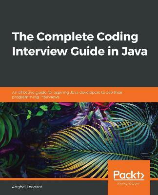 The The Complete Coding Interview Guide in Java(English, Paperback, Leonard Anghel)