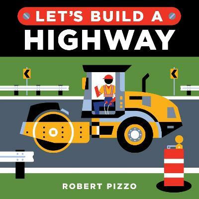 Let's Build a Highway(English, Board book, Pizzo Robert)