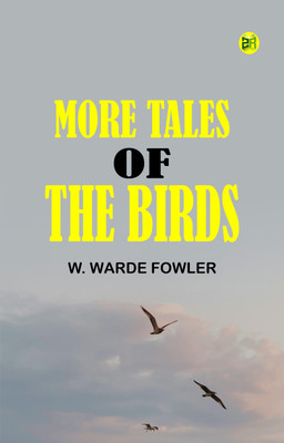 More Tales of the Birds(Paperback, W. Warde Fowler)