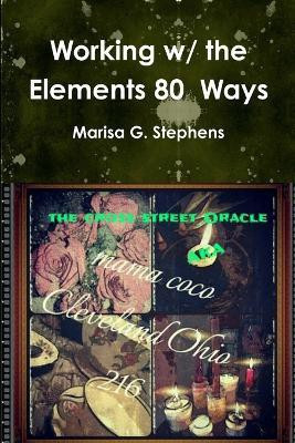 Working with the Elements Eighty Ways(English, Paperback, Stephens Marisa G.)