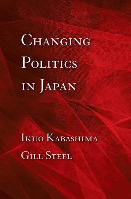 Changing Politics in Japan(English, Paperback, Kabashima Ikuo)