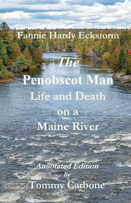 The Penobscot Man - Life and Death on a Maine River(English, Paperback, Carbone Tommy)