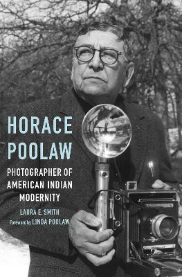 Horace Poolaw, Photographer of American Indian Modernity(English, Electronic book text, Smith Laura E.)