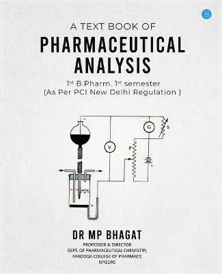 A Text book of Pharmaceutical Analysis for 1st B.Pharm. 1st semester as per PCI, New Delhi Regulation(Paperback, Dr. M.P. Bhagat)