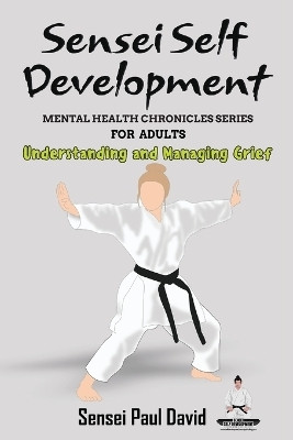 Sensei Self Development Mental Health Chronicles Series(English, Paperback, David Sensei Paul)