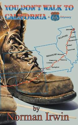 You Don't Walk to California(English, Paperback, Irwin Norman F)