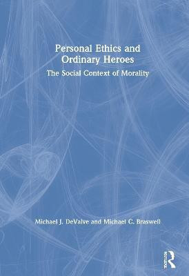 Personal Ethics and Ordinary Heroes(English, Hardcover, DeValve Michael J.)