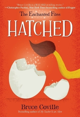 The Enchanted Files: Hatched(English, Paperback, Coville Bruce)