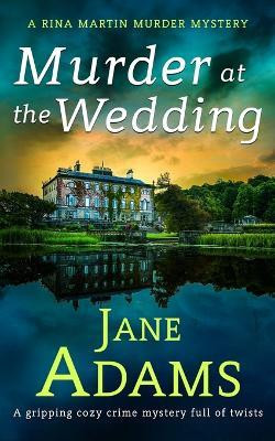 MURDER AT THE WEDDING a gripping cozy crime mystery full of twists(English, Paperback, Adams Jane)