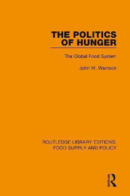The Politics of Hunger(English, Paperback, Warnock John W.)