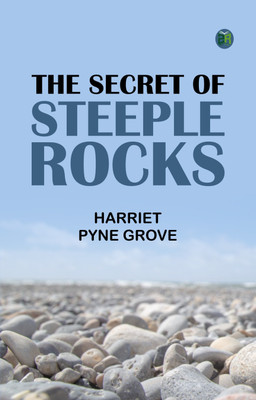 The Secret of Steeple Rocks(Paperback, Harriet Pyne Grove)