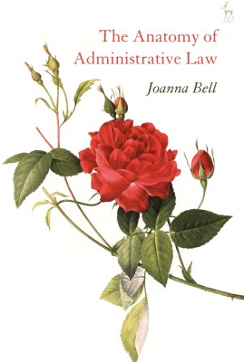 The Anatomy of Administrative Law(English, Hardcover, Bell Joanna)