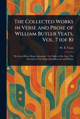 The Collected Works in Verse and Prose of William Butler Yeats, Vol. 7 (of 8)(English, Paperback, Yeats W B (William Butler))