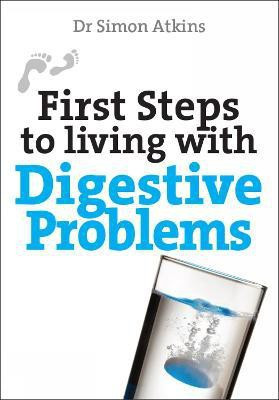 First Steps to living with Digestive Problems(English, Paperback, Atkins Simon)