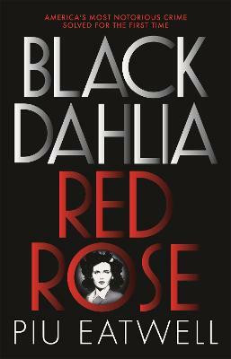 Black Dahlia, Red Rose(English, Paperback, Eatwell Piu)