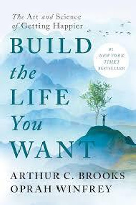 Build the Life You Want: The Art and Science of Getting Happier(Paperback, Arthur C. Brooks, Oprah Winfrey)