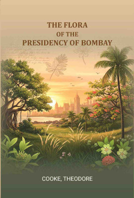 The flora of the presidency of Bombay(Paperback, Cooke, Theodore)