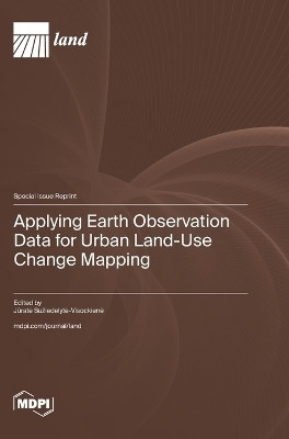 Applying Earth Observation Data for Urban Land-Use Change Mapping(English, Hardcover, unknown)
