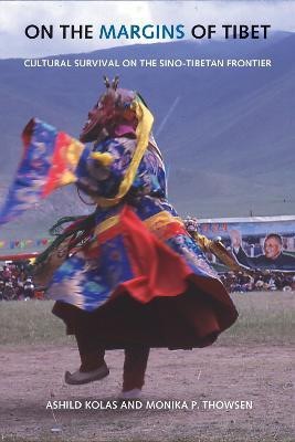 On the Margins of Tibet(English, Paperback, Kolas Ashild)