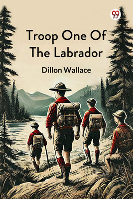 Troop One Of The Labrador(English, Paperback, Wallace Dillon)