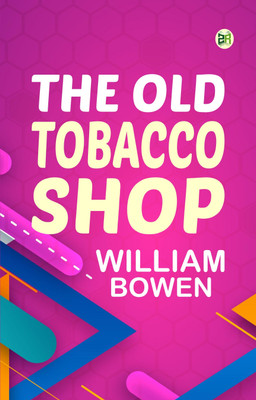 The Old Tobacco Shop(Paperback, William Bowen)