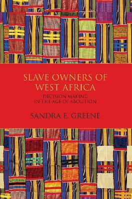 Slave Owners of West Africa(English, Electronic book text, Greene Sandra E.)