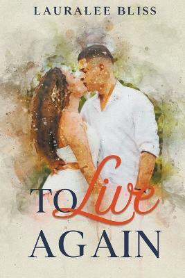 To Live Again(English, Paperback, Bliss Lauralee)