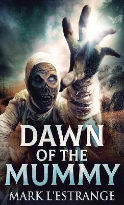 Dawn Of The Mummy(English, Hardcover, L'Estrange Mark)