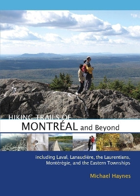 Hiking Trails of Montreal and Beyond(English, Paperback, Haynes Michael)